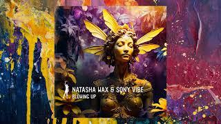 Natasha Wax & Sony Vibe — Blowing Up (Original Mix)