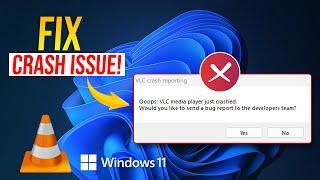 How to Fix VLC Media Player Just Crashed on Windows 11 | VLC Player Keeps Crashing