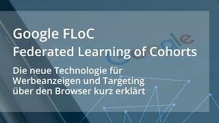 Google FLoC - Federated Learning of Cohorts: neuer Technologie Ansatz für Onlinewerbung kurz erklärt