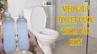 MẸO GIÚP TOILET NHÀ BẠN THƠM LÂU SẠCH SẼ KHÔNG CÒN HÔI TANH NỮA RẤT ĐƠN GIẢN