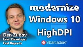 Fast Migration to Windows 10 High DPI, with Denis Zubov