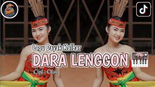 Dara Lenggon || Lagu Dayak Kalbar Versi Orgen Tunggal Viral Tiktok || Cipt : Olax___By Dayma Project