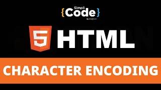 Character Encoding In HTML Explained | HTML Encoding Tutorial | HTML For Beginners | SimpliCode