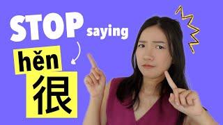 Stop Saying 很(hěn - very) | Use these alternatives to sound more like a native