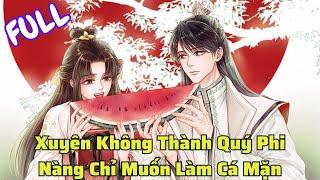 "CÁ MUỐI" Tiêu Hề Hề Đại Náo Hậu Cung - Review Manhua QÚY PHI MUỐN TRỞ THÀNH CON CÁ MẶN MÒI!