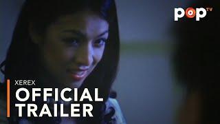 XEREX | Official Trailer | POPTV Philippines