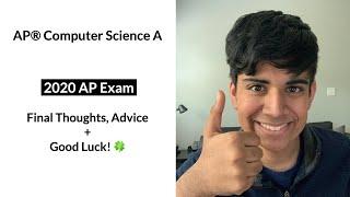 2020 APCS Exam - Final Thoughts, Advice + Good Luck! | AP Computer Science A