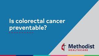 Is colorectal cancer preventable?