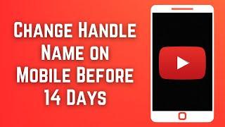 How to Change YouTube Handle Name on Mobile Before 14 Days (2023)