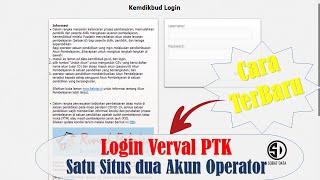 Cara Login di Verval PTK, Satu Situs dua Akun Operator Sekolah