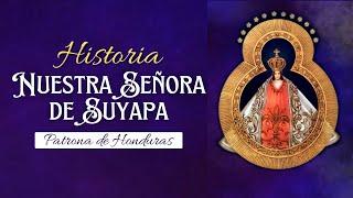 Historia de la Virgen de Suyapa - Conexión Juvenil Hn