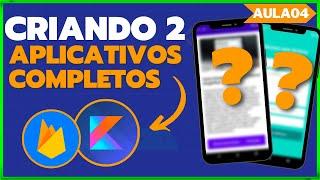 ANDROID STUDIO - CRIANDO 2 APLICATIVOS COMPLETOS COM FIREBASE E KOTLIN #04