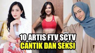 10 ARTIS FTV SCTV CANTIK DAN SEKSI, UDAH PENSIUN DARI TELEVISI | SEKSI