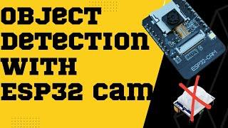 ESP32-CAM object detection without PIR sensor