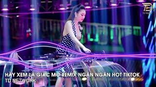 Hãy Xem Là Giấc Mơ Remix Ngân Ngân (TD Network) ~ Rồi Từ Đây Đôi Hai Lối Remix Hót Trend Tiktok