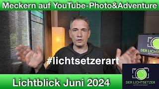 Lichtblick Juni - Meckern auf YouTube - Photo & Adventure