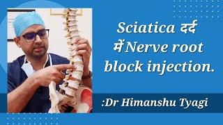 Sciatica दर्द  में Nerve root block injection.