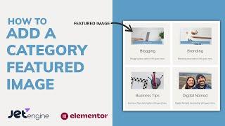How To Add A Category Featured Image (JetEngine & Elementor Pro)