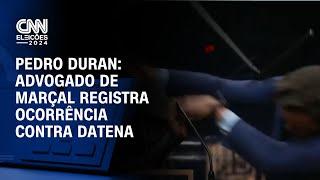 Pedro Duran: Advogado de Marçal registra ocorrência contra Datena | CNN NOVO DIA