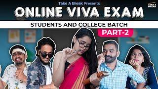 Online Viva Exam | Students And College Batch - 2 | Comedy Web Series by Take A Break