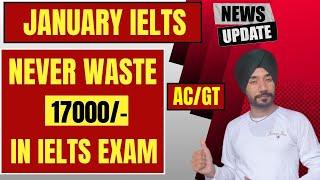 New Update! Don't Waste 17000 In IELTS In January 2025|