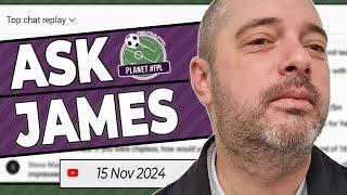 Ask James Live Stream | Friday November 15th | Planet FPL 2024/25