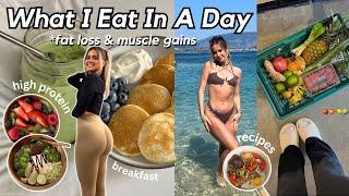 WHAT I EAT IN A DAY How I Lose Fat & Gain Muscle