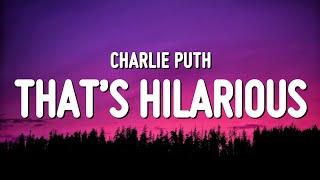 Charlie Puth - That’s Hilarious (Lyrics)