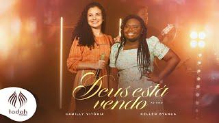 Camilly Vitória e Kellen Byanca | Deus Está Vendo [Clipe Oficial]