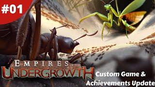 The Custom Game & Achievements Update - Empires Of The Undergrowth - #01 - Gameplay