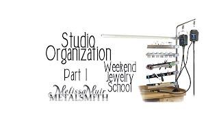 Weekend Jewelry School- Session 10- Studio Organization, Pt 1- Work Bench System -with Melissa Muir