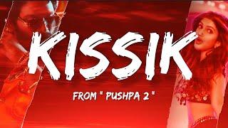 KISSIK Song Lyrics | Pushpa 2 The Rule | Allu Arjun | Sukumar | Sreeleela | DSP