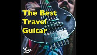 The Best back pack Travel Guitar by Laika