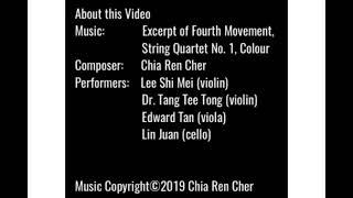 Excerpt from 4th Movement, String Quartet No.1, Colour, Op.1, composed by Chia Ren Cher, 2019