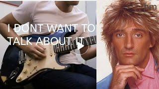 I Dont Want To Talk About It - Rod Stewart - Guitar Solo Cover by Hamid Muchsin