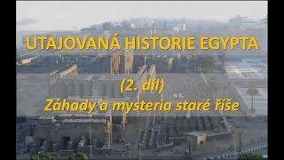 Utajovaná historie Egypta (2. díl): záhady a mysteria staré říše