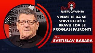 BEZ USTRUČAVANJA - Svetislav Basara: Vreme je da se stavi ključ u bravu i da se proglasi fajront!