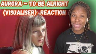 AURORA – To Be Alright Visualiser reaction