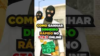 A FORMA MAIS RÁPIDA E FÁCIL DE GANHAR DINHEIRO SENDO INICIANTE no GTA 5 Online! #gta5 #gta5online