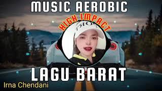 MUSIC AEROBIC | HIGH IMPACT WORTH IT | LAGU BARAT KEREN | MANTAP BEATNYA | Irna Chendani