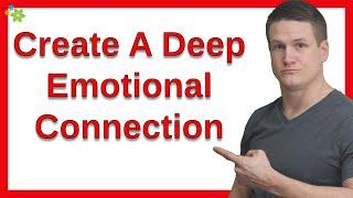 How To Create A Deep Emotional Connection With A Man