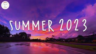 Summer 2023 playlist  Best summer songs 2023 ~ Summer vibes 2023