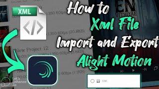 HOW TO IMPORT AND EXPORT XML FILE  ON ALIGHT MOTION  . | Link in description . #freefire #editing .