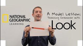 A Model Lesson: Teaching Grammar with Look