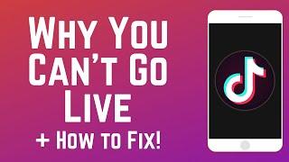 Why You Can't Go Live on TikTok - 6 Reasons & How to Fix!