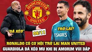 Tin bóng đá tối 6/11: RONALDO CÓ CƠ HỘI TRỞ LẠI MU? GUARDIOLA ĐÁ XÉO MU KHI BỊ AMORIM VÙI DẬP