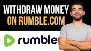  How To Withdraw Your Money On Rumble.com (Easy Guide)