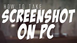 How to take screenshot on any windows