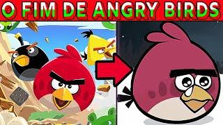 A Vida e o FIM de ANGRY BIRDS (2009-2020)