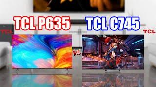 TCL UHD P635 vs TCL QLED C745 | 4K UHD | QLED TV | TCL P635 vs C745 | Google TV |